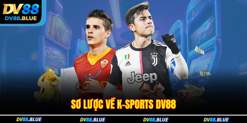 Sơ lược về K-Sports DV88